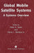 Global Mobile Satellite Systems: A Systems Overview by Peter A. Swan