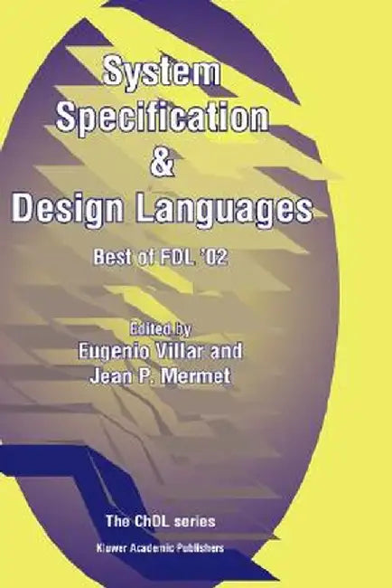 System Specification & Design Languages: Best of Fdl'02 by Eugenio Villar