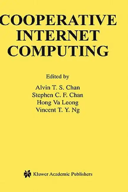 Cooperative Internet Computing by Alvin T. S. Chan