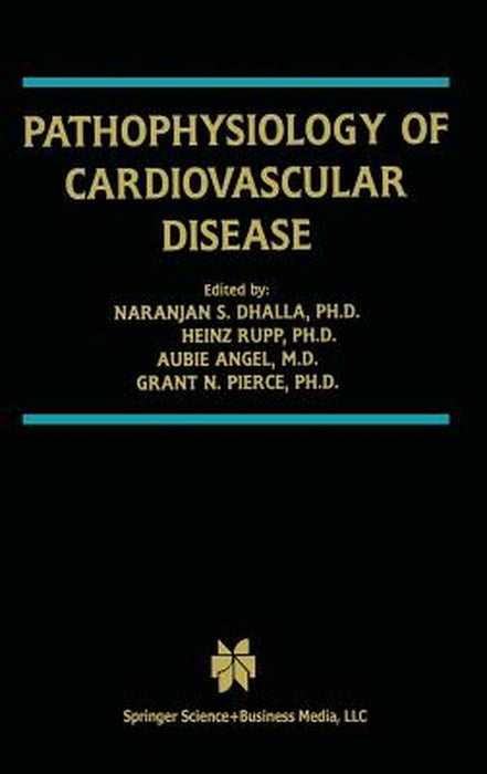 Pathophysiology of Cardiovascular Disease by Naranjan S. Dhalla