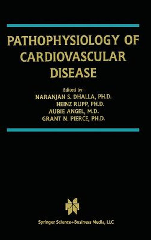 Pathophysiology of Cardiovascular Disease by Naranjan S. Dhalla