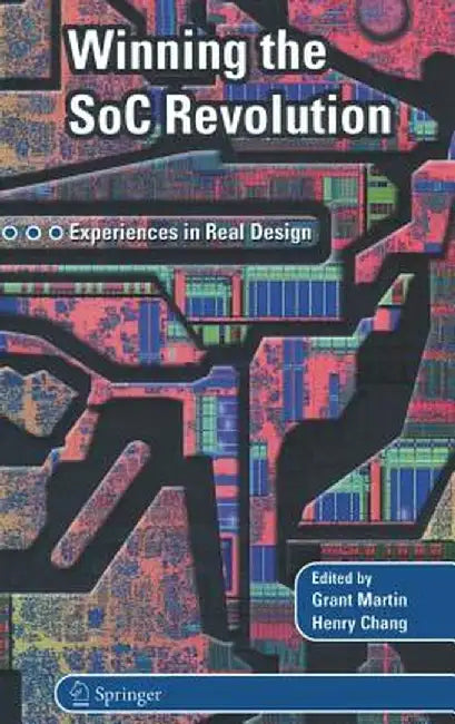 Winning the Soc Revolution: Experiences in Real Design by Grant Martin