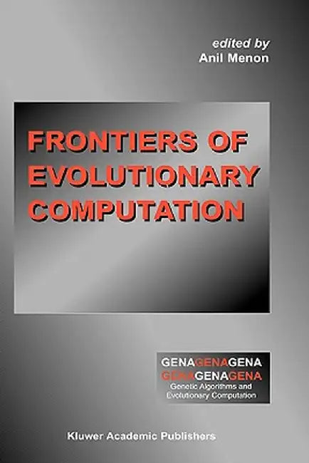 Frontiers of Evolutionary Computation by Anil Menon