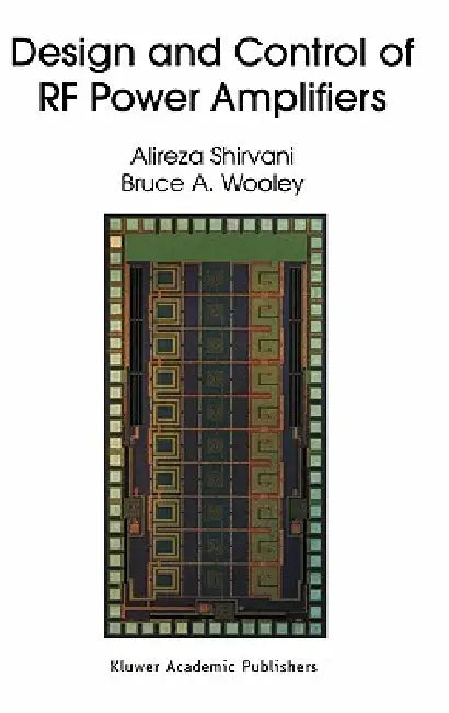 Design and Control of RF Power Amplifiers by Alireza Shirvani, Bruce A. Wooley