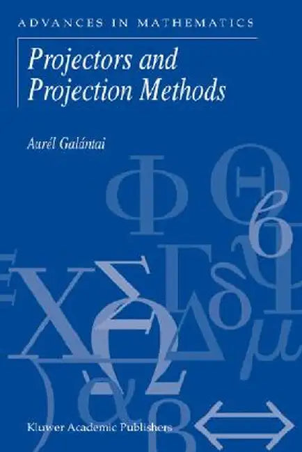 Projectors and Projection Methods by Aurél Galántai