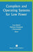 Compilers and Operating Systems for Low Power by Luca Benini