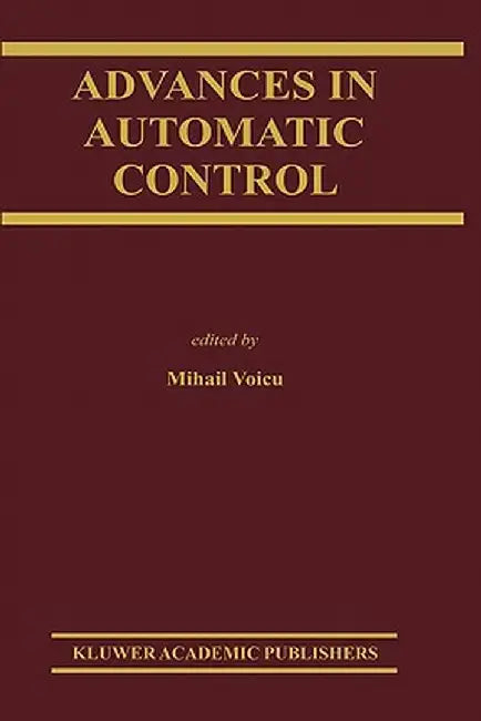 Advances in Automatic Control by Mihail Voicu