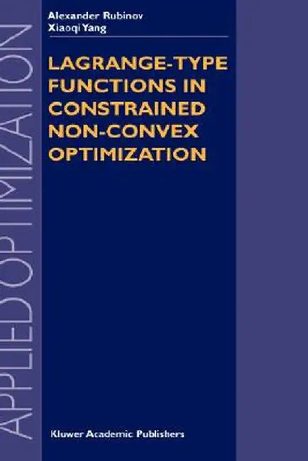 Lagrange-Type Functions in Constrained Non-Convex Optimization by Alexander M. Rubinov