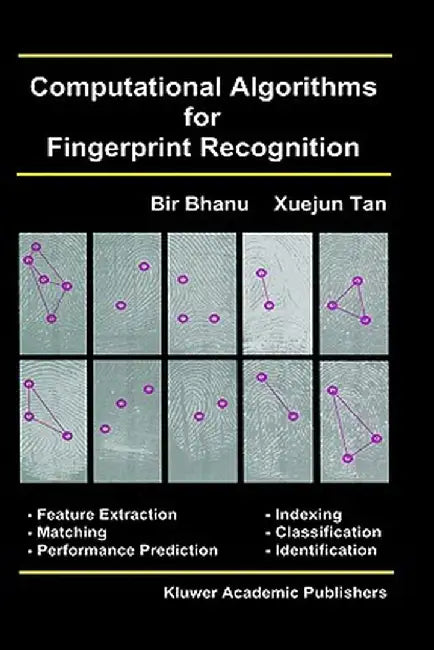 Computational Algorithms for Fingerprint Recognition by Bir Bhanu
