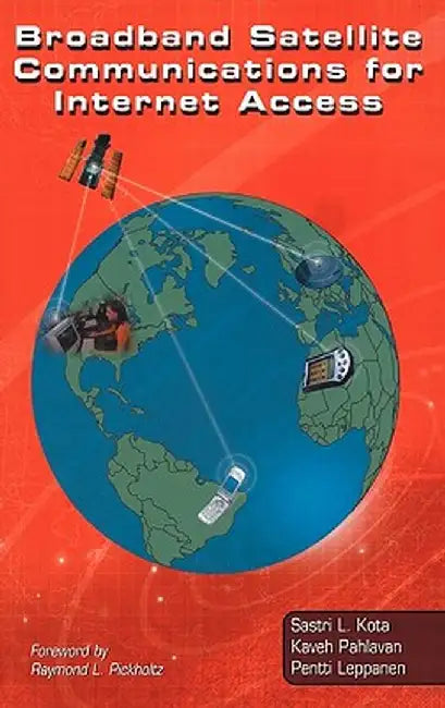 Broadband Satellite Communications for Internet Access by Sastri L. Kota