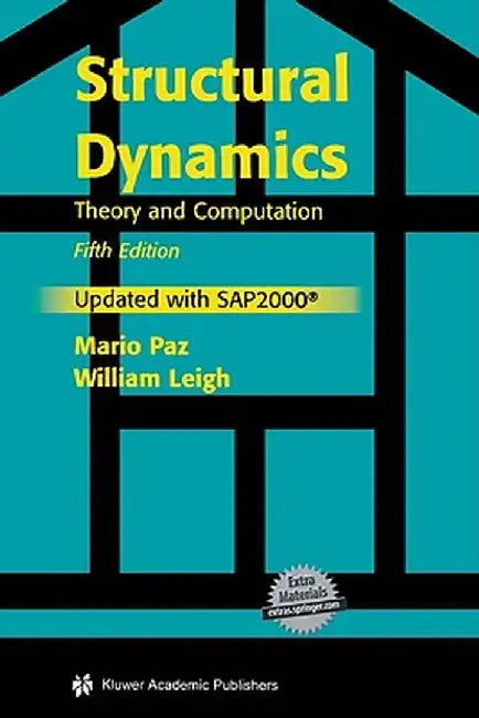 Structural Dynamics: Theory and Computation by Mario Paz