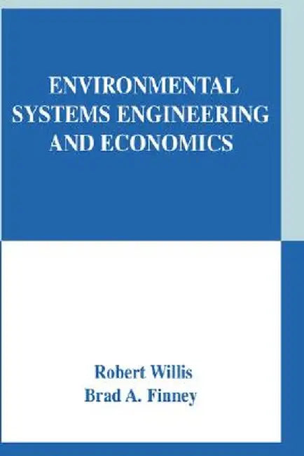 Environmental Systems Engineering and Economics by Robert Willis