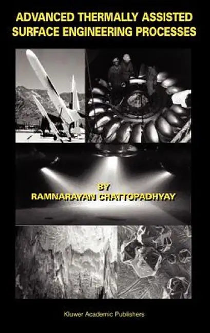 Advanced Thermally Assisted Surface Engineering Processes by Ramnarayan Chattopadhyay
