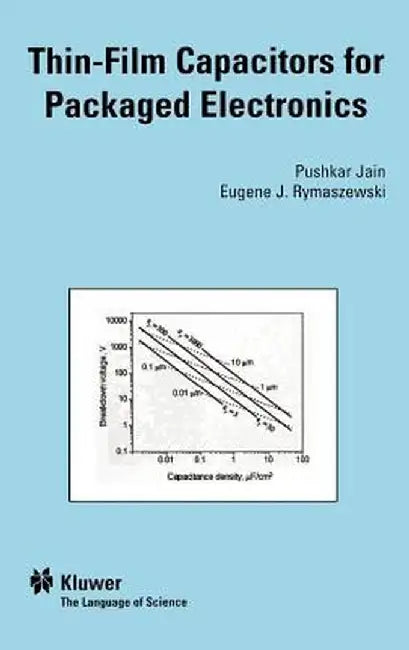 Thin-Film Capacitors for Packaged Electronics by Jain Pushkar