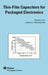 Thin-Film Capacitors for Packaged Electronics by Jain Pushkar