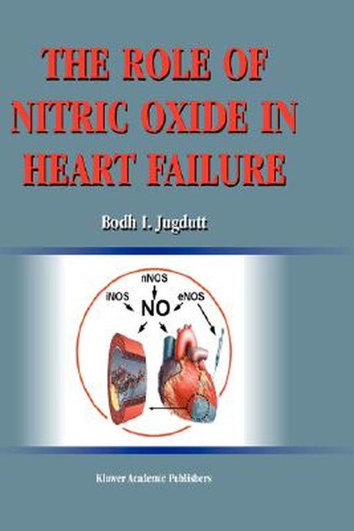 The Role of Nitric Oxide in Heart Failure by Bodh I. Jugdutt