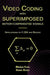 Video Coding with Superimposed Motion-Compensated Signals: Applications to H.264 and Beyond by Markus Flierl