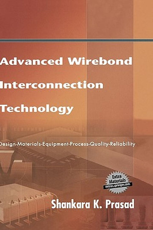 Advanced Wirebond Interconnection Technology by Shankara K. Prasad