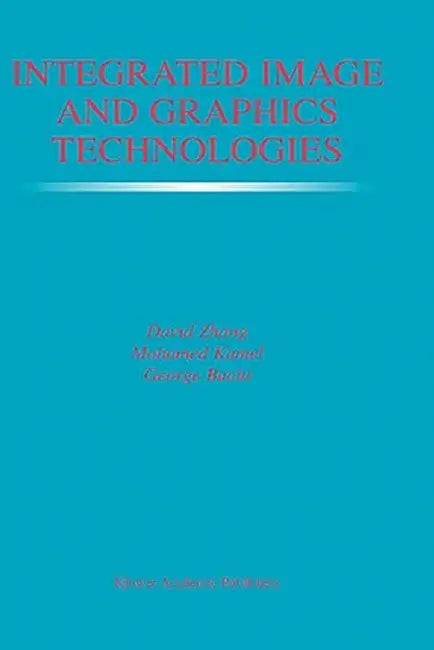 Integrated Image and Graphics Technologies by David D. Zhang