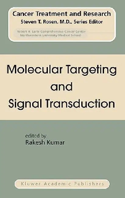 Molecular Targeting and Signal Transduction by Rakesh Kumar