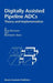 Digitally Assisted Pipeline Adcs: Theory and Implementation by Boris Murmann