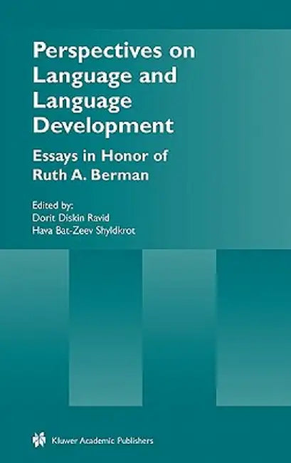 Perspectives on Language and Language Development: Essays in Honor of Ruth A. Berman by Dorit Diskin Ravid