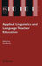 Applied Linguistics and Language Teacher Education by Nat Bartels
