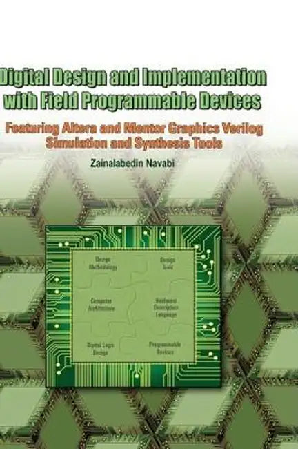Digital Design and Implementation with Field Programmable Devices by Zainalabedin Navabi