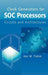 Clock Generators for Soc Processors: Circuits and Architectures by Amr Fahim