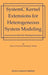 SystemC Kernel Extensions for Heterogeneous System Modeling: A Framework for Multi-MoC Modeling & Simulation by Hiren Patel