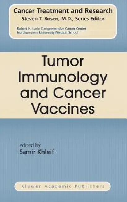 Tumor Immunology and Cancer Vaccines by Samir Khleif