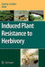 Induced Plant Resistance To Herbivory by Andreas Schaller