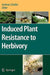 Induced Plant Resistance To Herbivory by Andreas Schaller