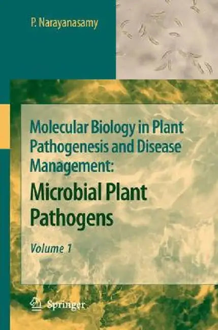 Molecular Biology in Plant Pathogenesis and Disease Management: Microbial Plant Pathogens, Volume 1 by P. Narayanasamy