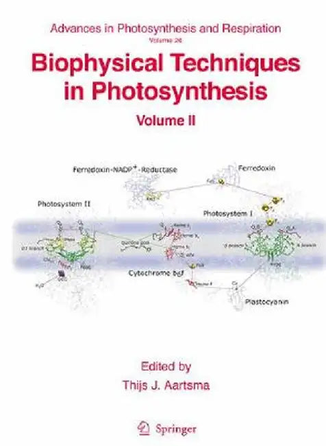 Biophysical Techniques in Photosynthesis, Volume II by Thijs Aartsma