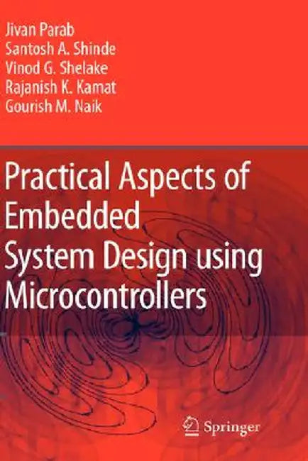 Practical Aspects of Embedded System Design Using Microcontrollers by Jivan Parab