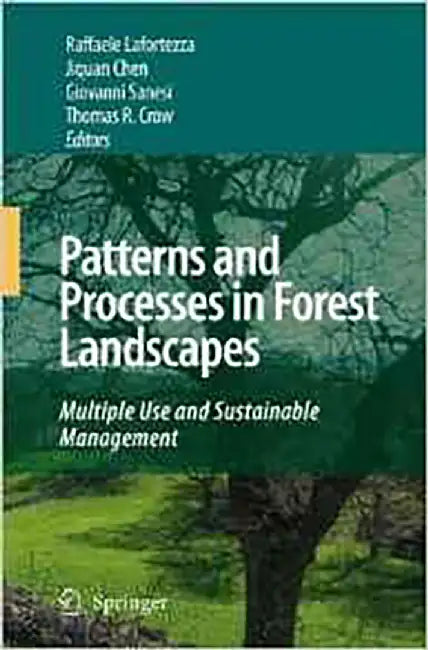 Patterns And Processes In Forest Landscapes: Multiple Use and Sustainable Management by Raffaele Lafortezza, Others