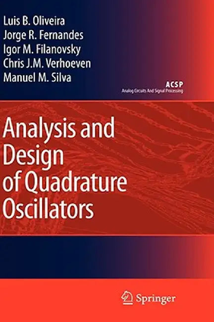 Analysis and Design of Quadrature Oscillators by Luis B. Oliveira