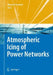 Atmospheric Icing Of Power Networks by Masoud Farzaneh