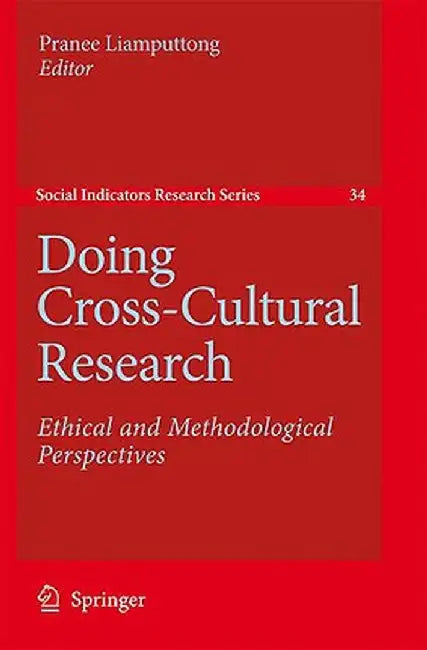 Doing Cross-Cultural Research: Ethical and Methodological Perspectives by Pranee Liamputtong