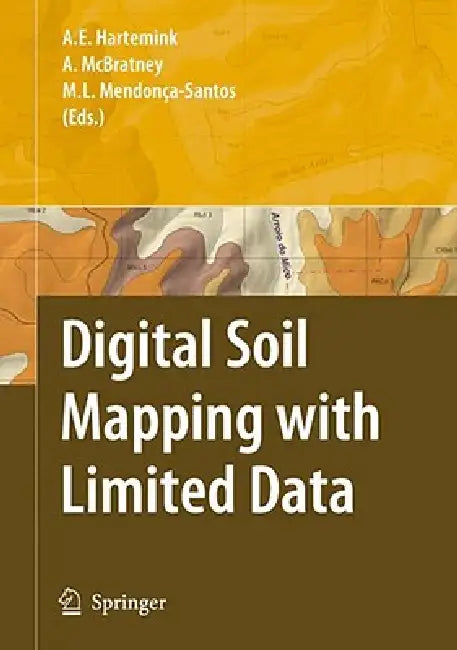 Digital Soil Mapping with Limited Data by Alfred E. Hartemink, Robert J. Ahrens, Alex B. McBratney