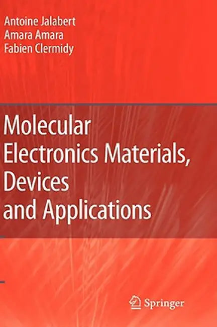 Molecular Electronics Materials, Devices and Applications by Antoine Jalabert