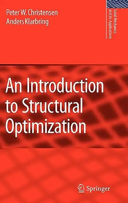 An Introduction to Structural Optimization by Peter W. Christensen