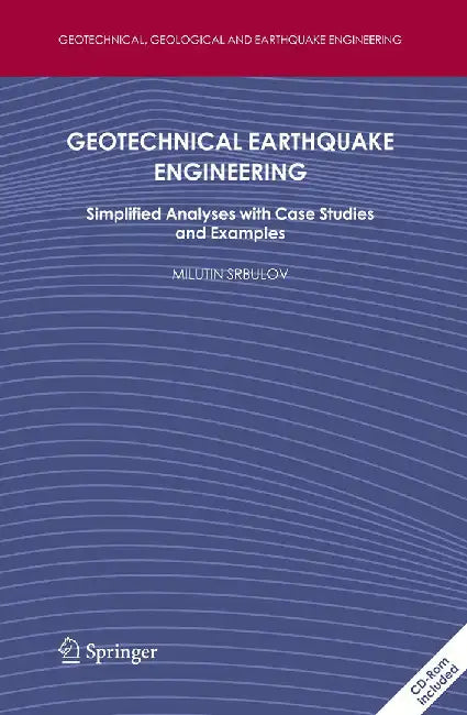 Geotechnical Earthquake Engineering: Simplified Analyses with Case Studies and Examples by Srbulov