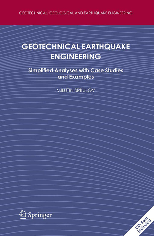 Geotechnical Earthquake Engineering: Simplified Analyses with Case Studies and Examples by Srbulov