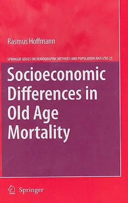Socioeconomic Differences in Old Age Mortality by Rasmus Hoffmann