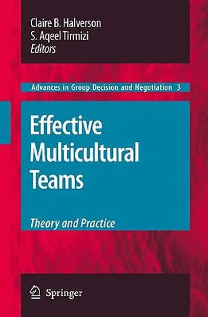 Effective Multicultural Teams: Theory and Practice by Claire B. Halverson