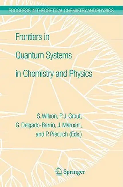 Frontiers in Quantum Systems in Chemistry and Physics by P. J. Grout