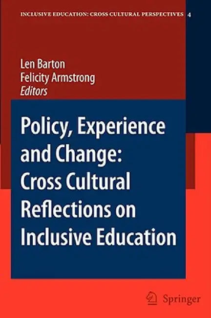 Policy, Experience and Change: Cross-Cultural Reflections on Inclusive Education by Len Barton