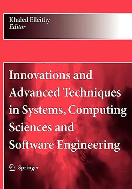 Innovations and Advanced Techniques in Systems, Computing Sciences and Software Engineering by Khaled Elleithy